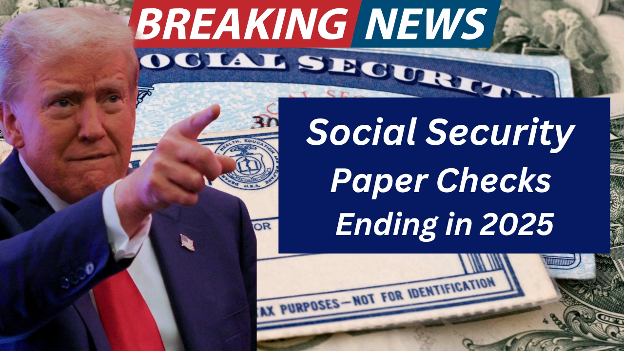 Social Security Paper Checks Ending in 2025