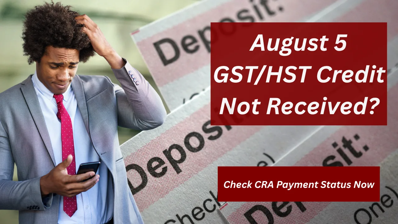 August 5 GSTHST Credit Not Received